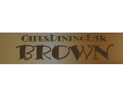 Ｃａｆｅ＆ＤｉｎｉｎｇＢａｒ　ＢＲＯＷＮ