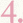 4