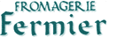 FROMAGERIE Fermier