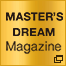 MASTER’S DREAM Magazine