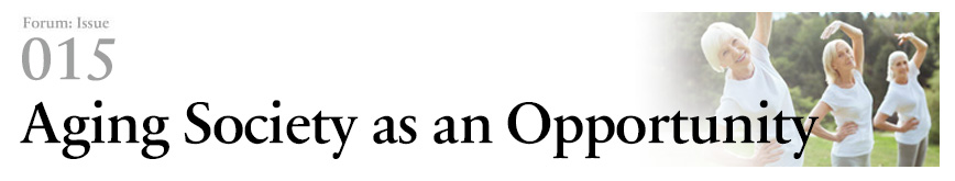 Forum:Issue 015 Aging Society as an Opportunity