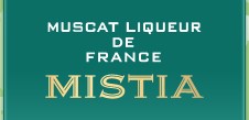 MUSCAT LIQUEUR DE FRANCE MISTIA